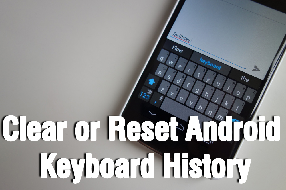 How to Clear or Reset Android Keyboard History