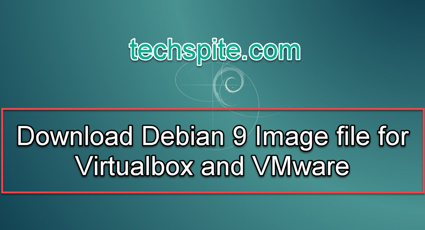 Download Debian 9 Image file for Virtualbox and VMware