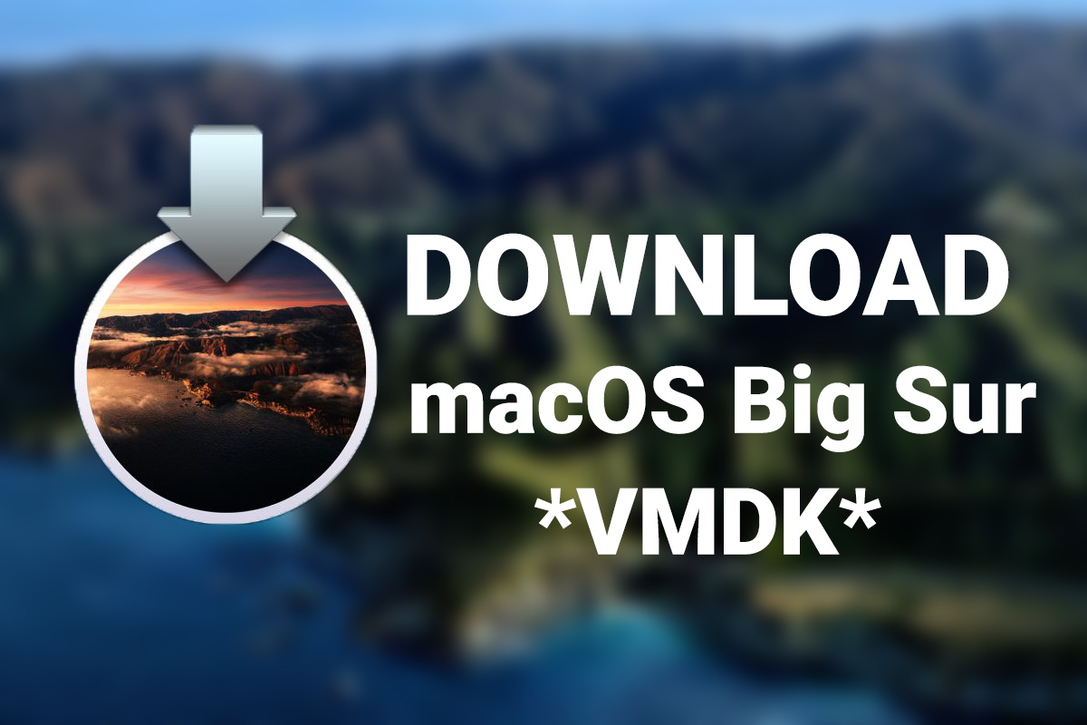 Download macOS Big Sur VMDK