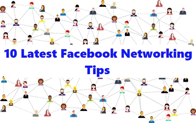Facebook Networking Application 10 Latest Facebook Networking Tips For Amazing Results! - – TechSpite
