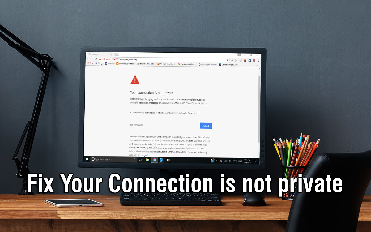 Fix Your Connection is Not Private Error in Google Chrome