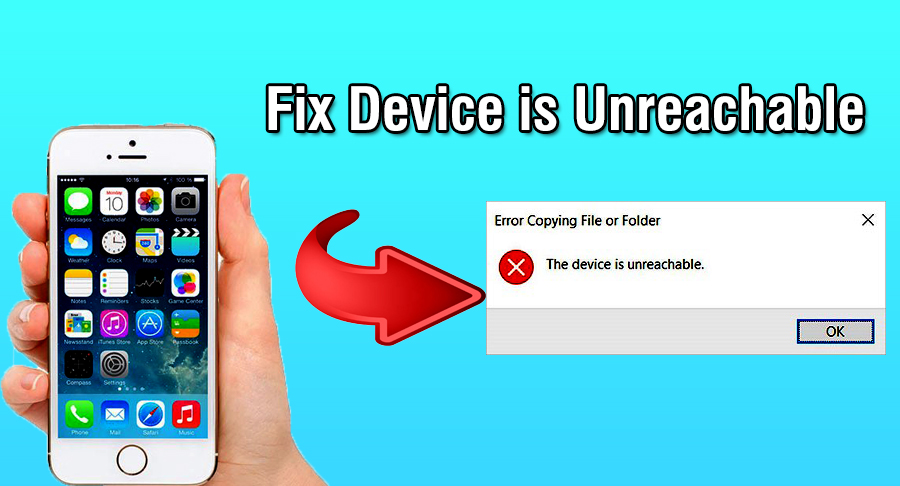 Fix Device is Unreachable iPhone on Windows 10
