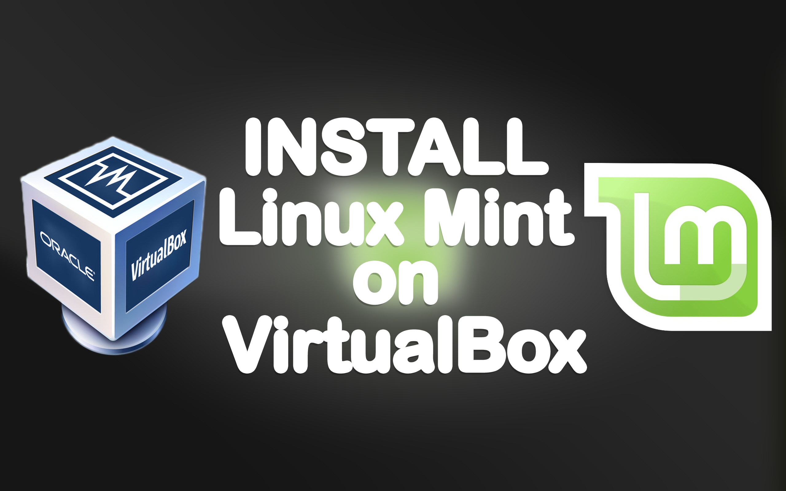 How to Install Linux Mint on VirtualBox on Windows PC - TechSpite