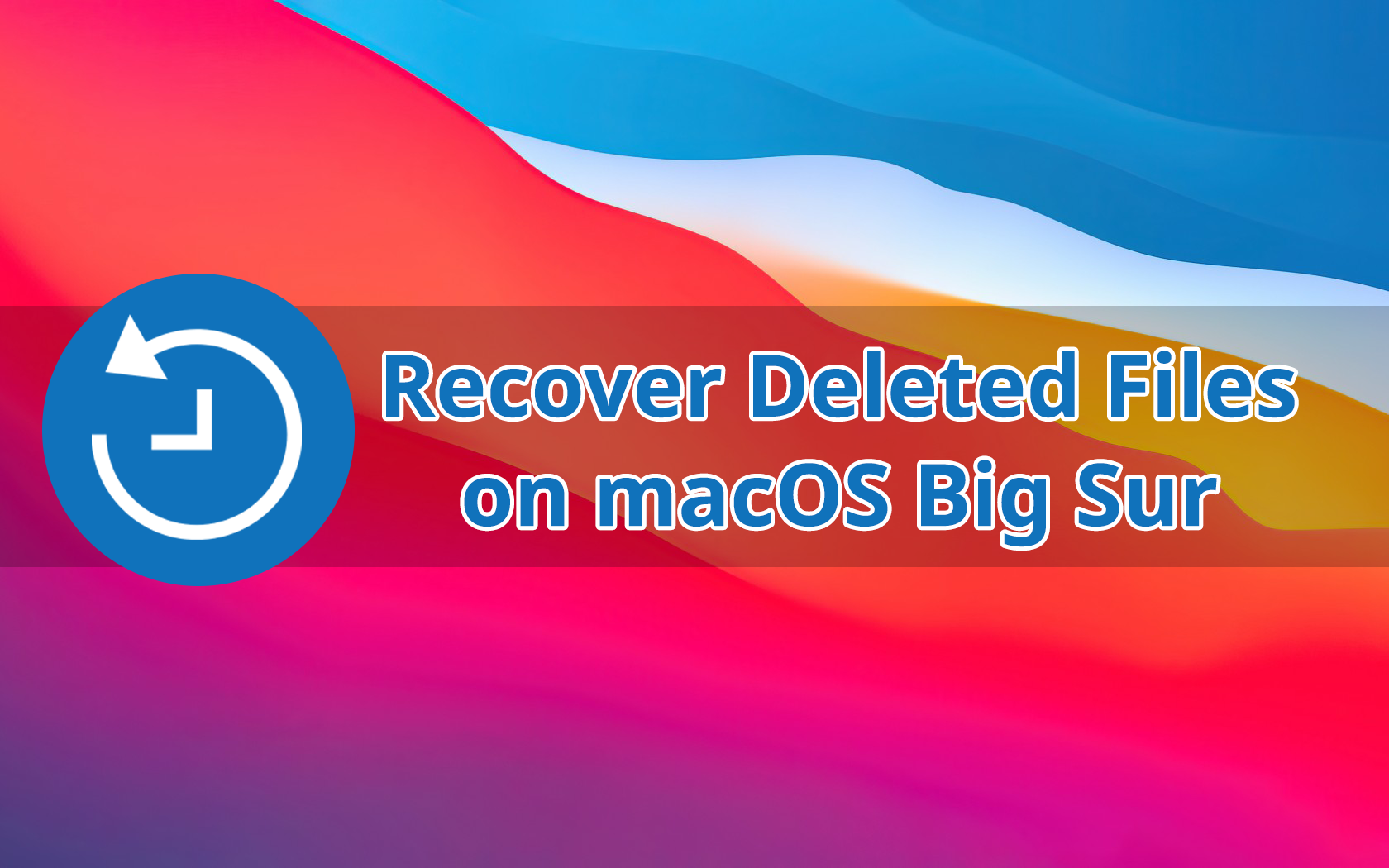 How to Recover Deleted Files on macOS Big Sur