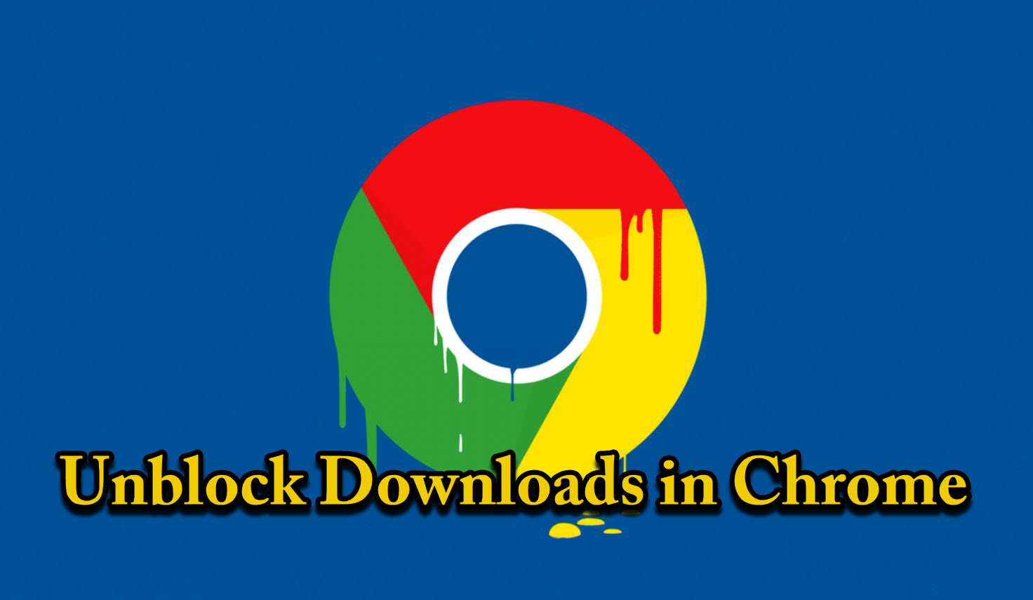 How to Unblock Downloads in Chrome
