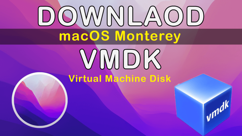macOS Monterey VMDK File