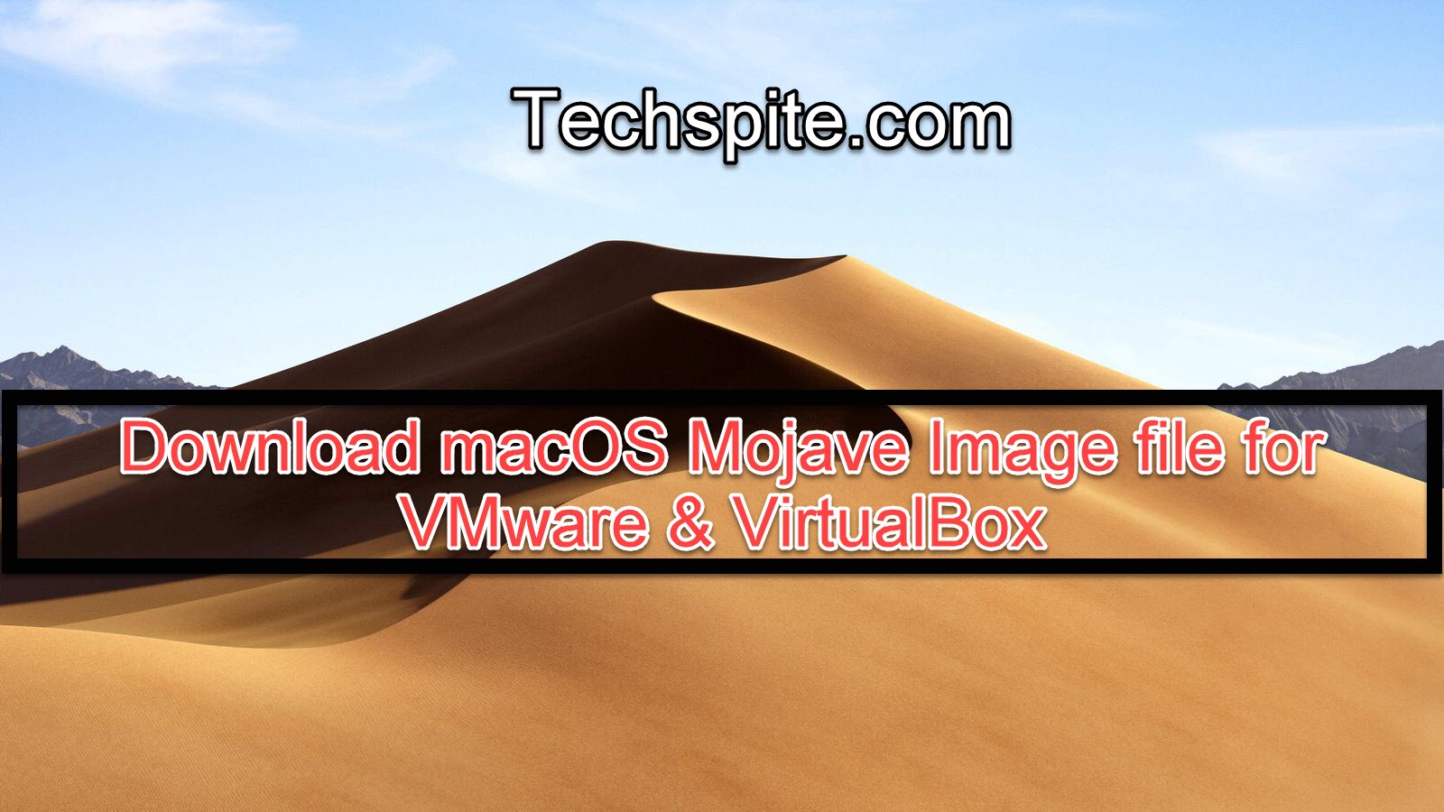 Download macOS Mojave Image file for VMware &amp; VirtualBox