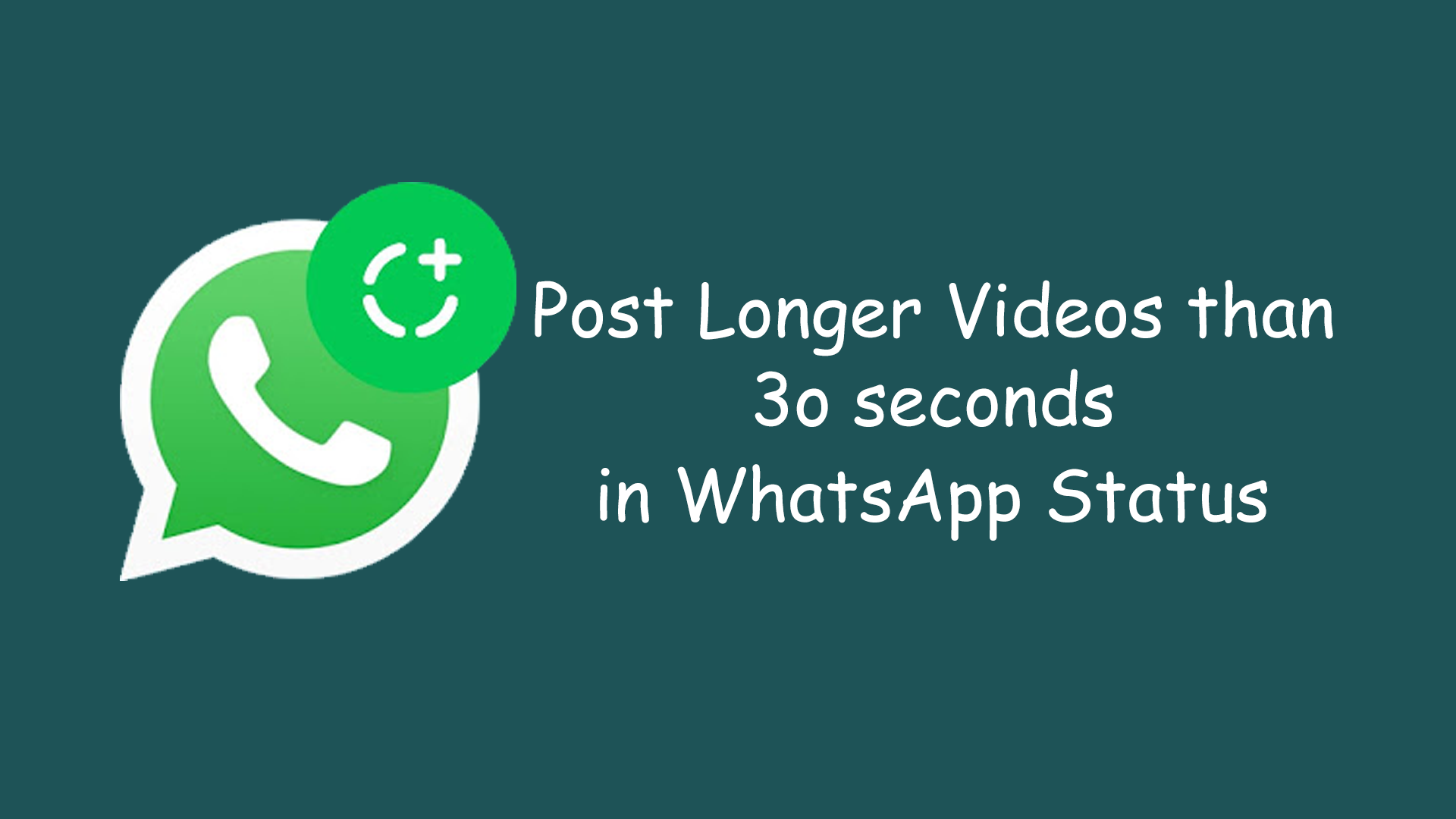 How to Post a Longer Video Than 30 Seconds on WhatsApp Status – TechSpite