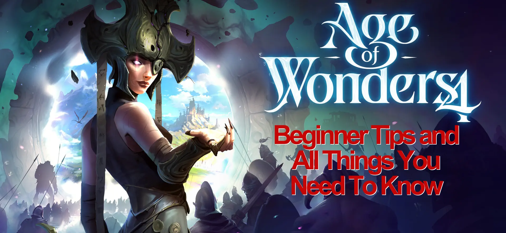Age Of Wonders 4: Beginner Tips and all things you need to know