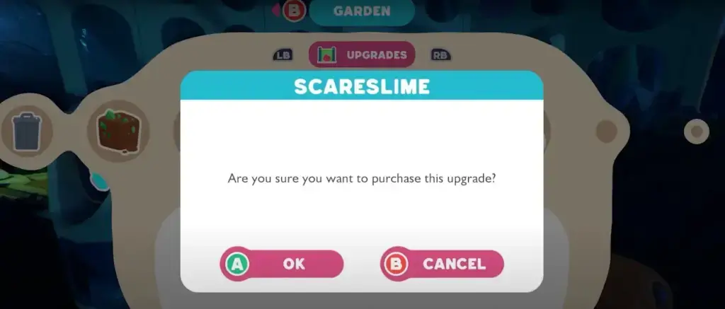 Be Sure To Upgrade Your Gardens and Always Purchase The Scare Slime