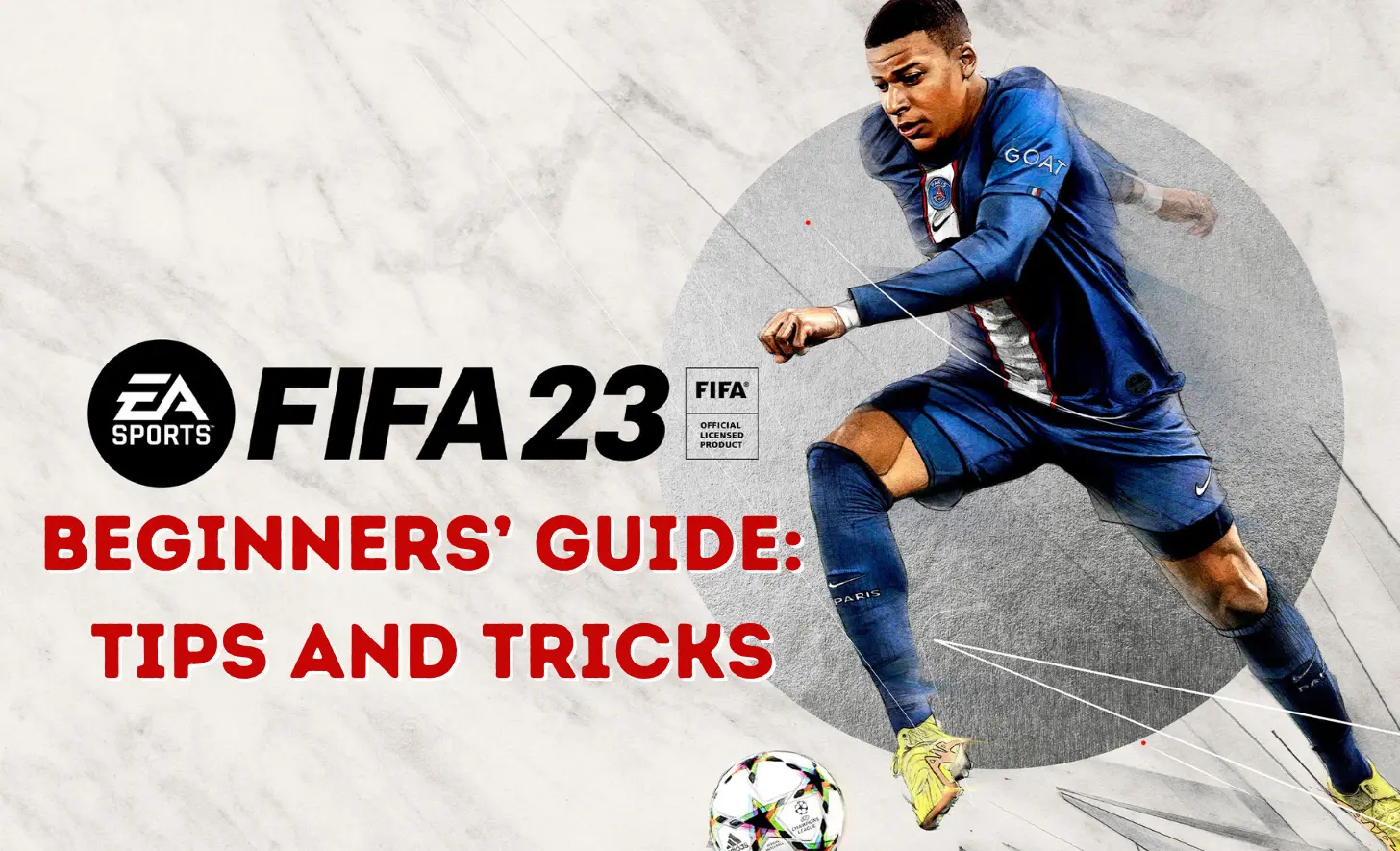 FIFA 23 beginners’ guide: Tips and tricks