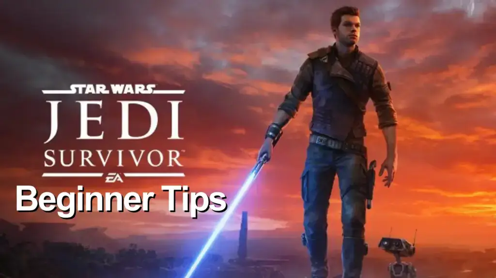 Star Wars Jedi: Survivor - Beginner Tips