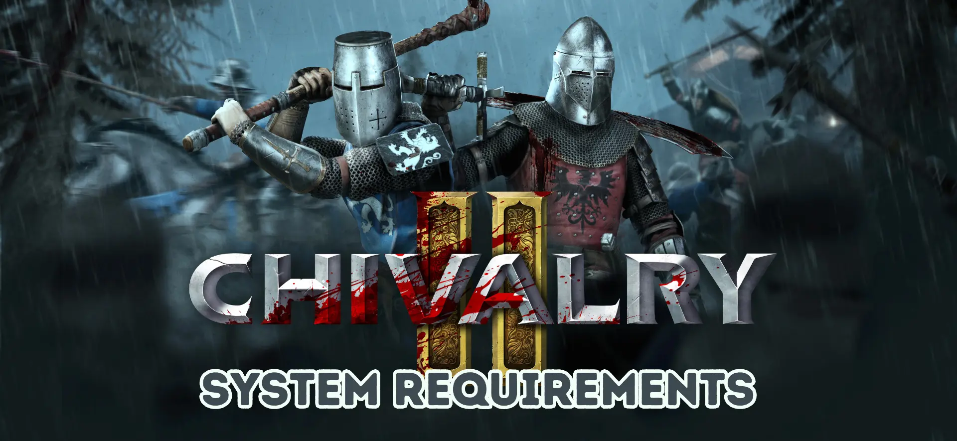 System Requirements for Chivalry 2