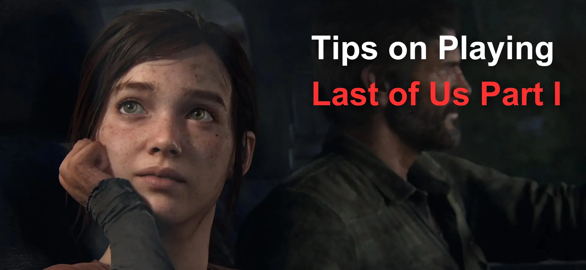 Tips on Playing Last of Us Part I