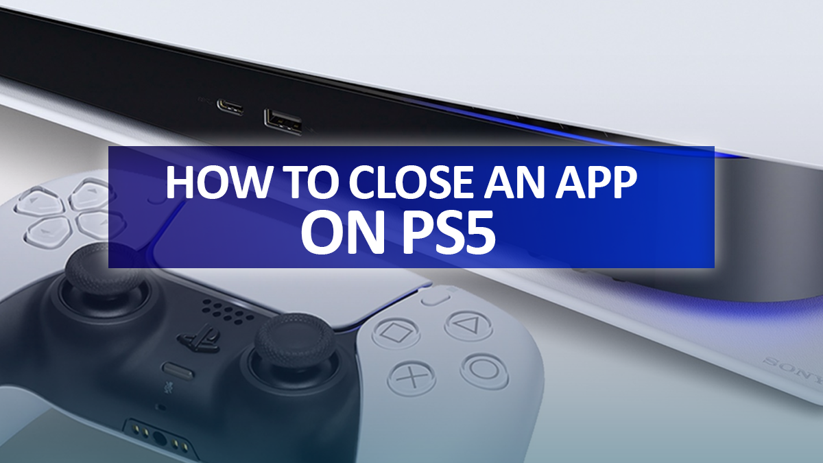 How to Close an App on PS5