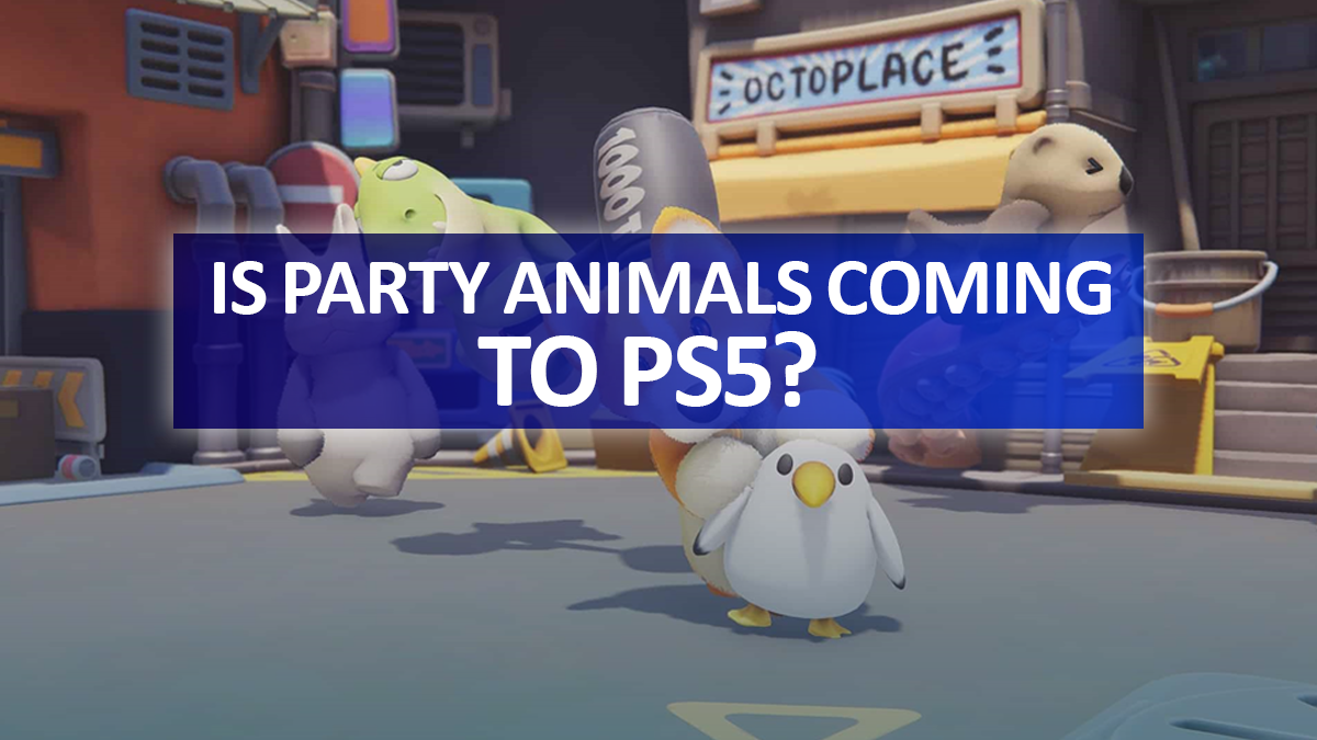 Is Party Animals Coming to PS5?